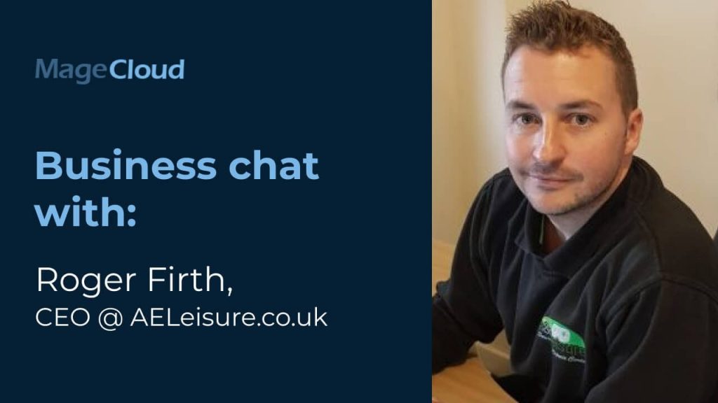 Roger Firth, CEO of A&E Leisure, in a business chat with Paul Ryazanov about scaling ecommerce