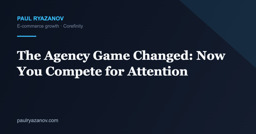 The Agency Game Changed: Now You Compete for Attention