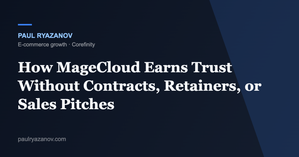 How MageCloud Earns Trust Without Contracts, Retainers, or Sales Pitches