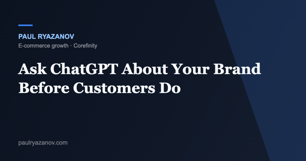 Ask ChatGPT About Your Brand Before Customers Do