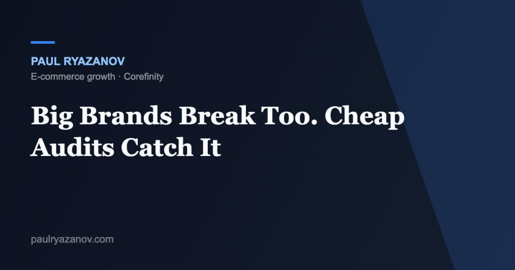 Big Brands Break Too. Cheap Audits Catch It