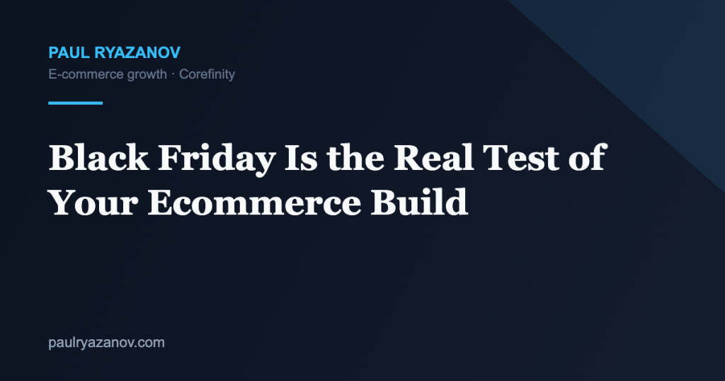 Black Friday Is the Real Test of Your Ecommerce Build