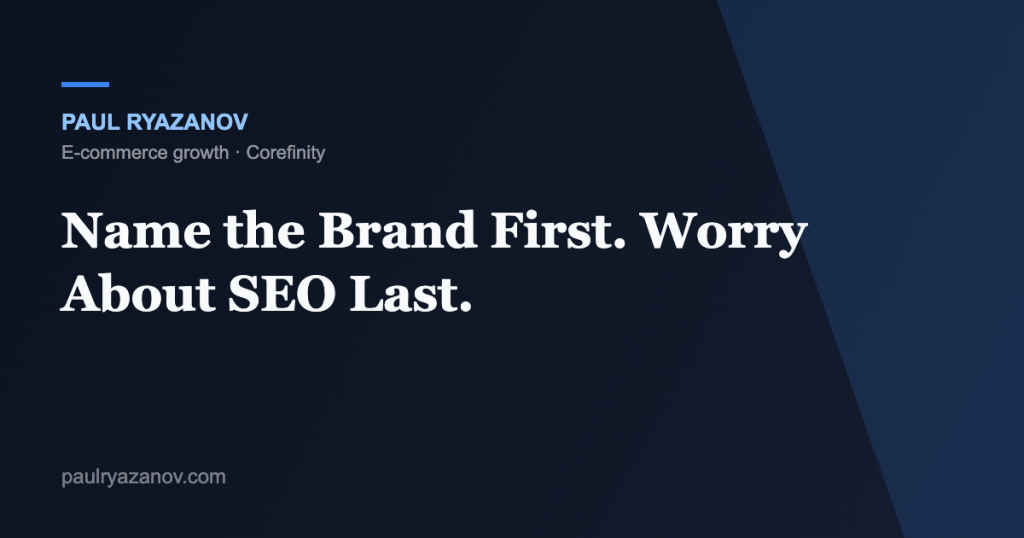 Name the Brand First. Worry About SEO Last.