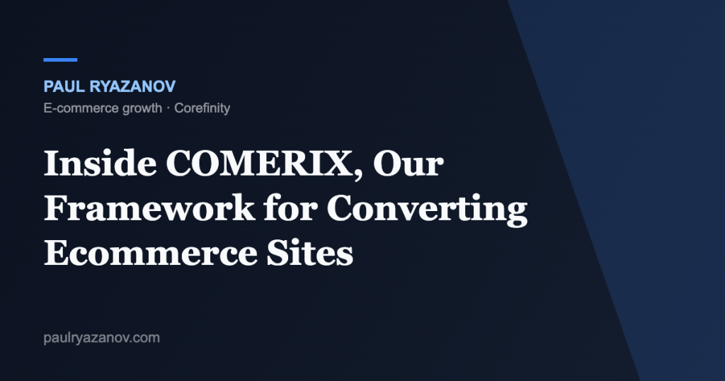Inside COMERIX, Our Framework for Converting Ecommerce Sites