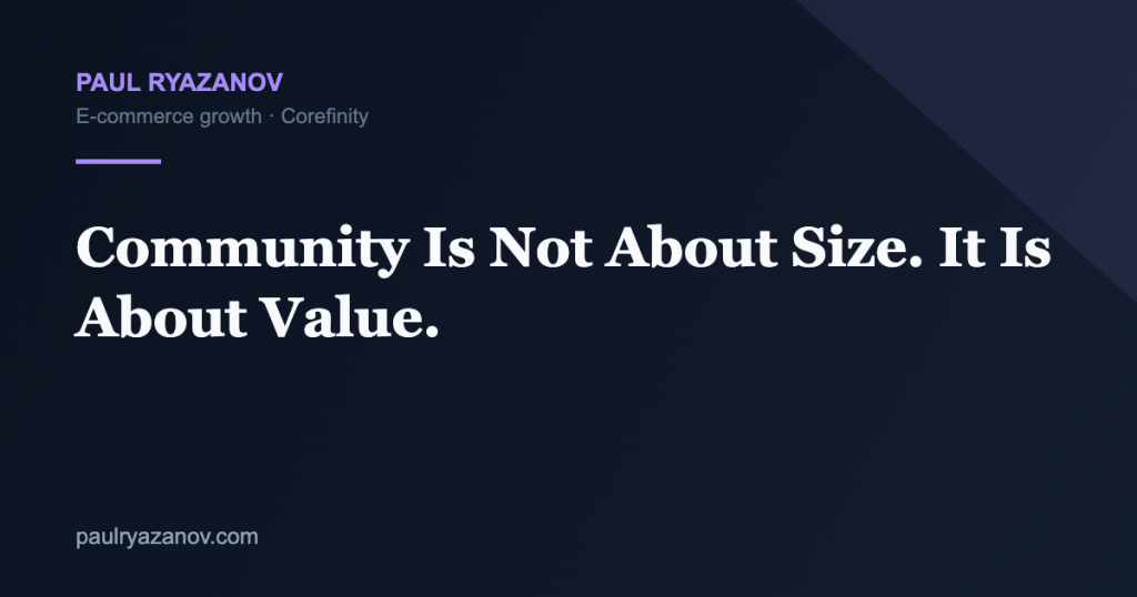 Community Is Not About Size. It Is About Value.