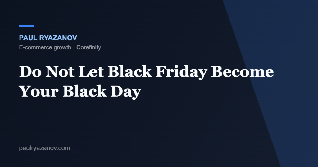 Do Not Let Black Friday Become Your Black Day