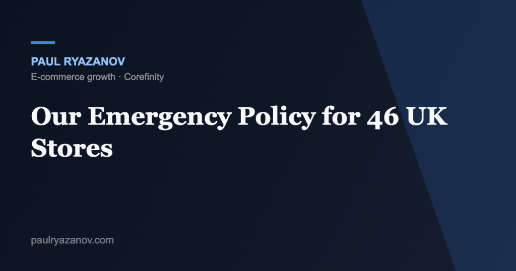 Our Emergency Policy for 46 UK Stores