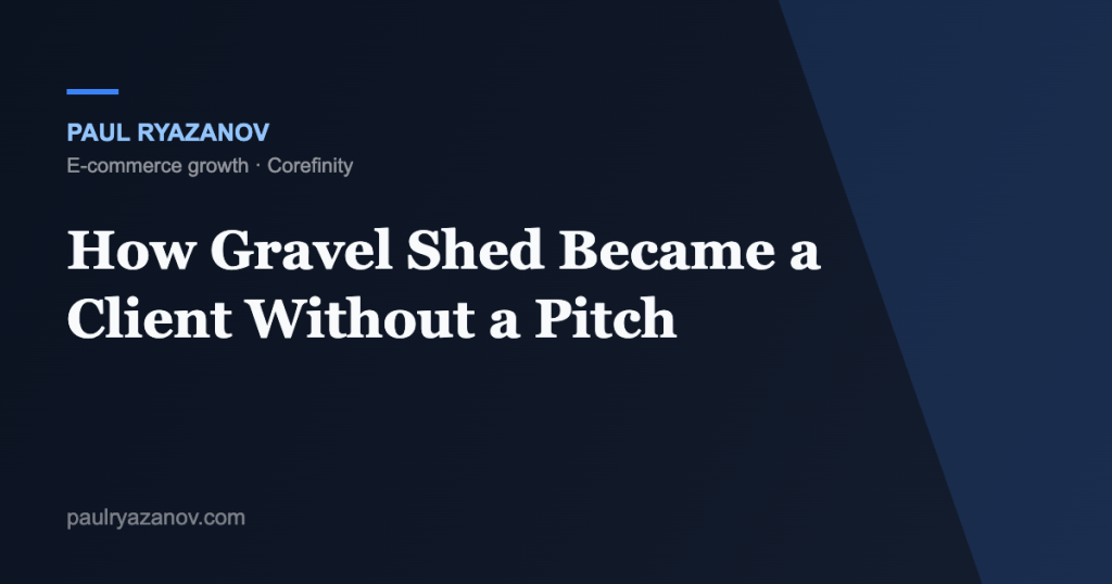 How Gravel Shed Became a Client Without a Pitch
