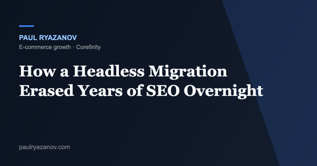 How a Headless Migration Erased Years of SEO Overnight
