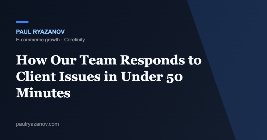 How Our Team Responds to Client Issues in Under 50 Minutes
