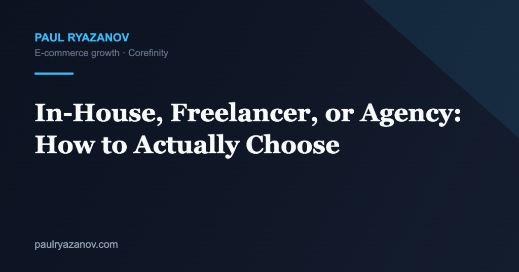 In-House, Freelancer, or Agency: How to Actually Choose