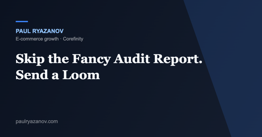 Skip the Fancy Audit Report. Send a Loom
