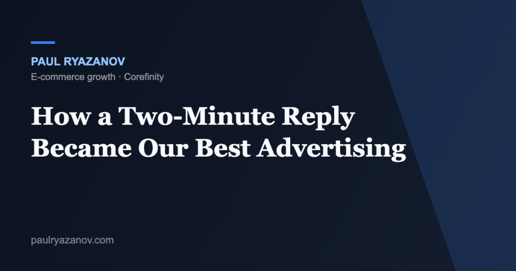 How a Two-Minute Reply Became Our Best Advertising
