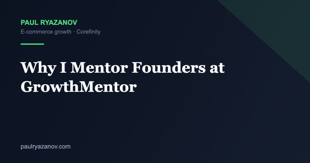 Why I Mentor Founders at GrowthMentor