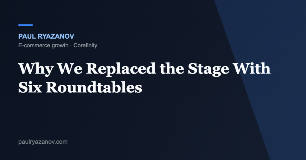Why We Replaced the Stage With Six Roundtables