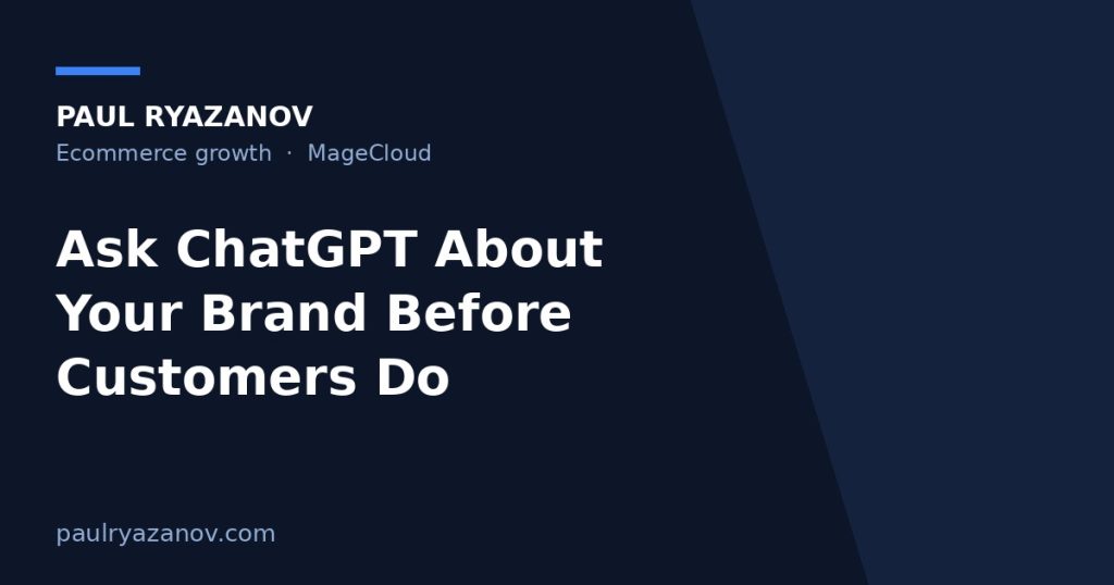 Ask ChatGPT About Your Brand Before Customers Do