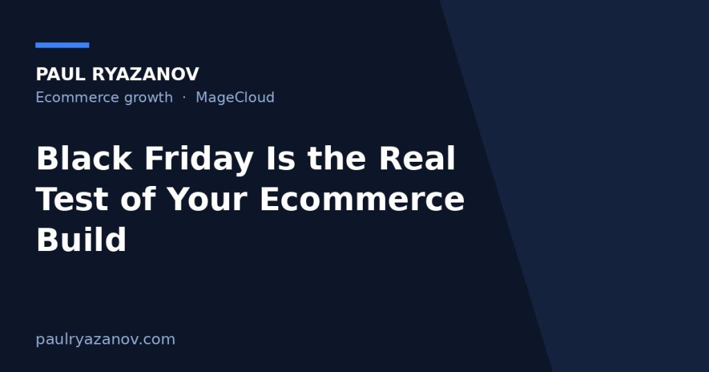Black Friday Is the Real Test of Your Ecommerce Build