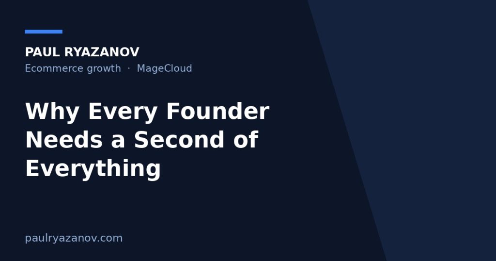 Why Every Founder Needs a Second of Everything