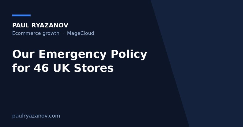 Our Emergency Policy for 46 UK Stores