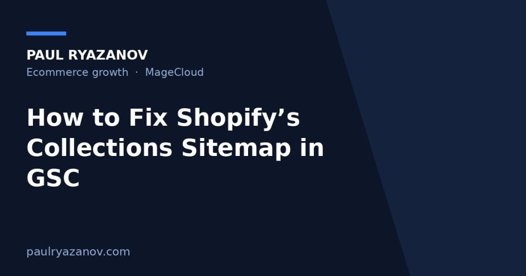 How to Fix Shopify’s Collections Sitemap in GSC