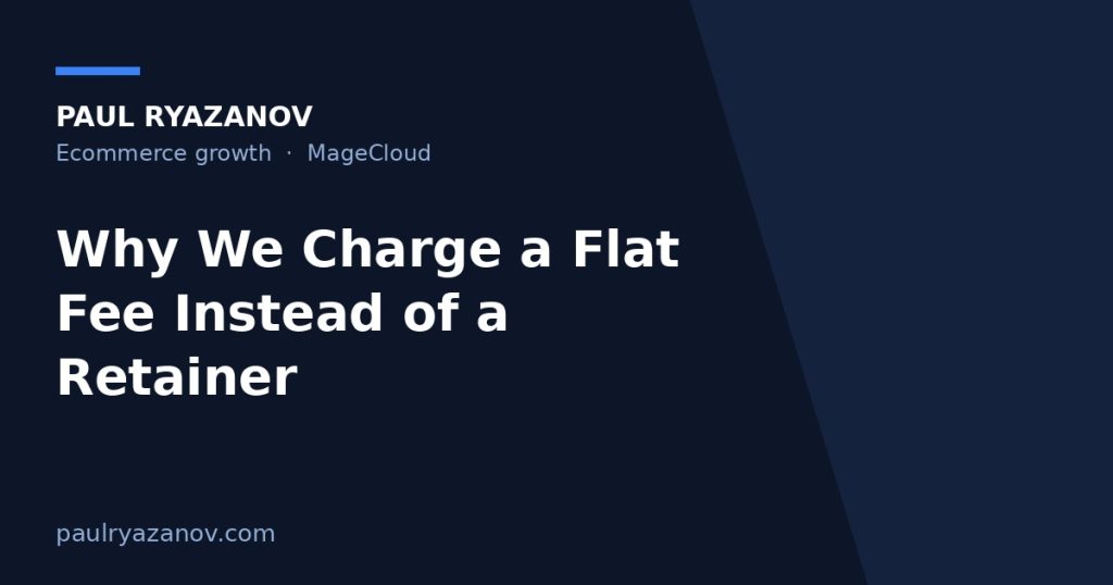 Why We Charge a Flat Fee Instead of a Retainer