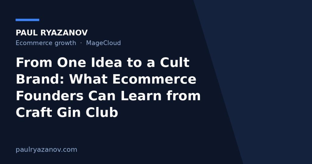 From One Idea to a Cult Brand: What Ecommerce Founders Can Learn from Craft Gin Club