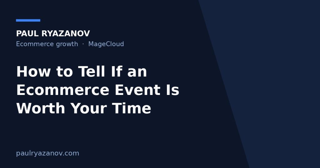 How to Tell If an Ecommerce Event Is Worth Your Time