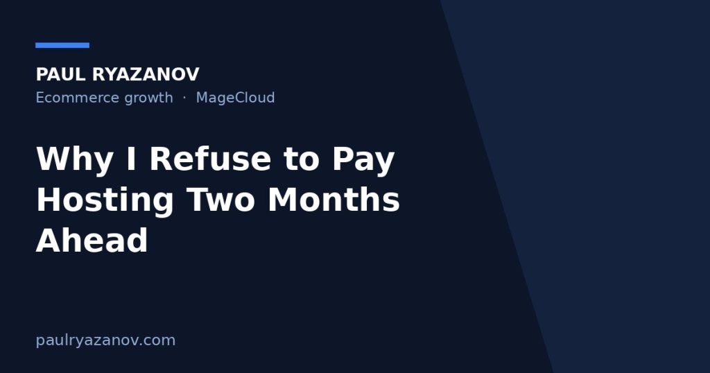Why I Refuse to Pay Hosting Two Months Ahead