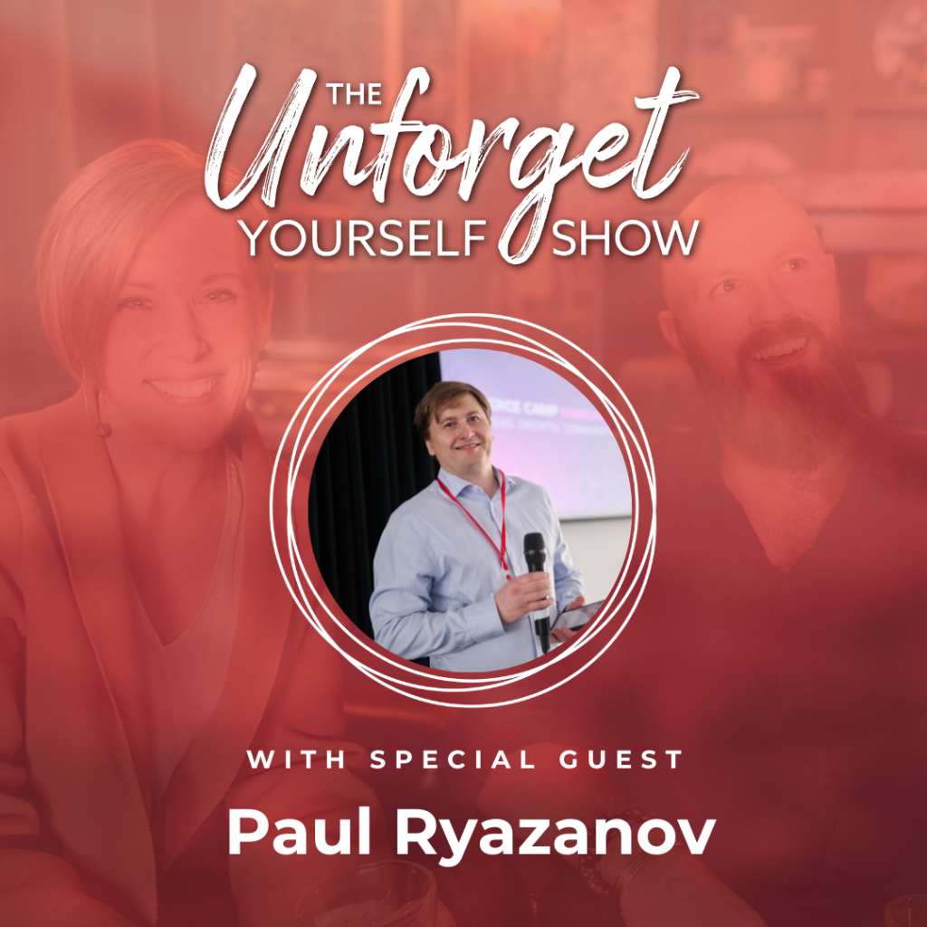 The Unforget Yourself Show episode graphic featuring Paul Ryazanov