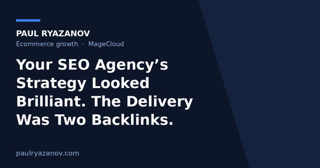 Your SEO Agency’s Strategy Looked Brilliant. The Delivery Was Two Backlinks.