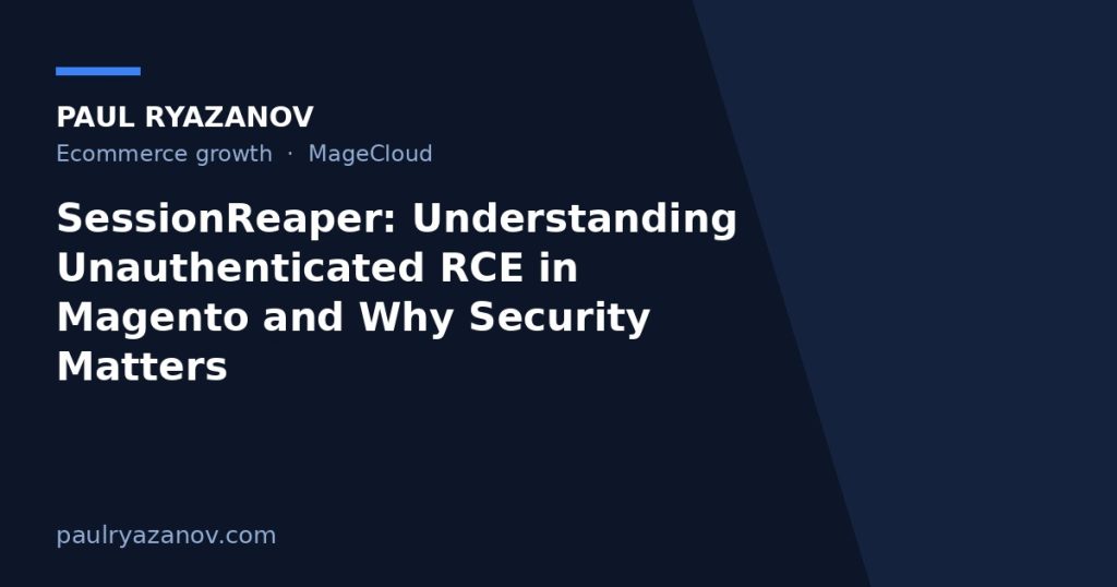 SessionReaper: Understanding Unauthenticated RCE in Magento and Why Security Matters
