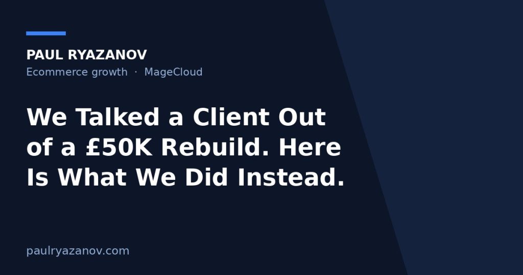 We Talked a Client Out of a £50K Rebuild. Here Is What We Did Instead.