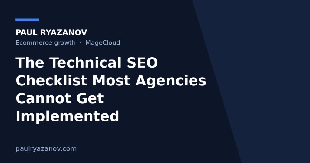 The Technical SEO Checklist Most Agencies Cannot Get Implemented