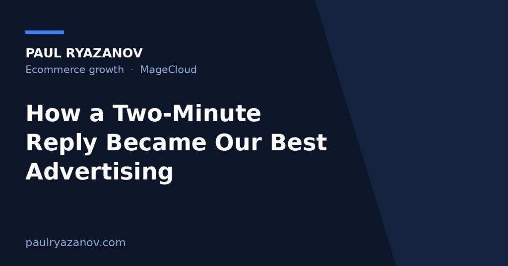 How a Two-Minute Reply Became Our Best Advertising