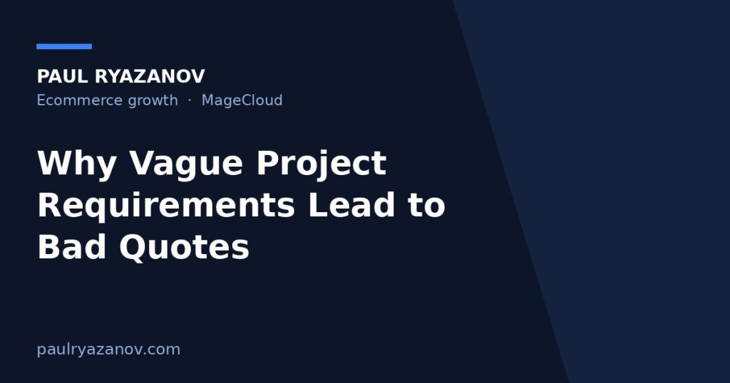 Why Vague Project Requirements Lead to Bad Quotes