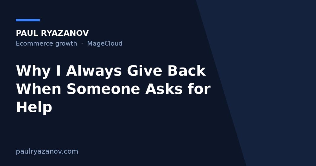 Why I Always Give Back When Someone Asks for Help