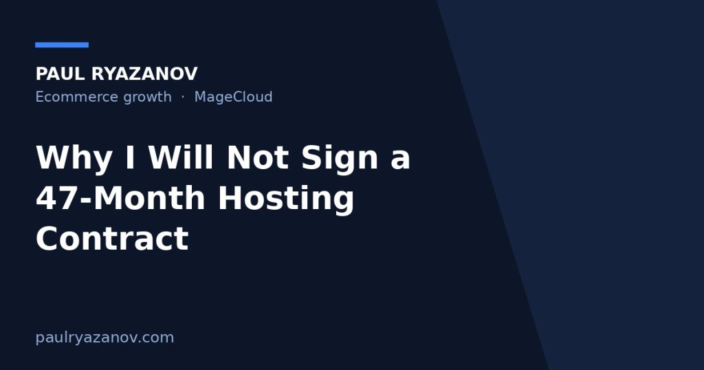 Why I Will Not Sign a 47-Month Hosting Contract