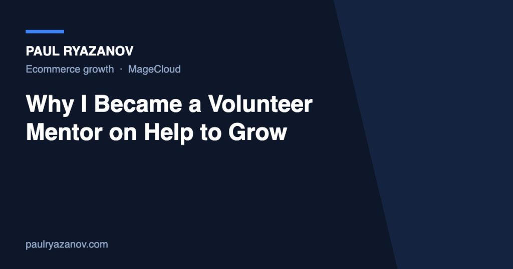 Paul Ryazanov article cover: Why I Became a Volunteer Mentor on Help to Grow